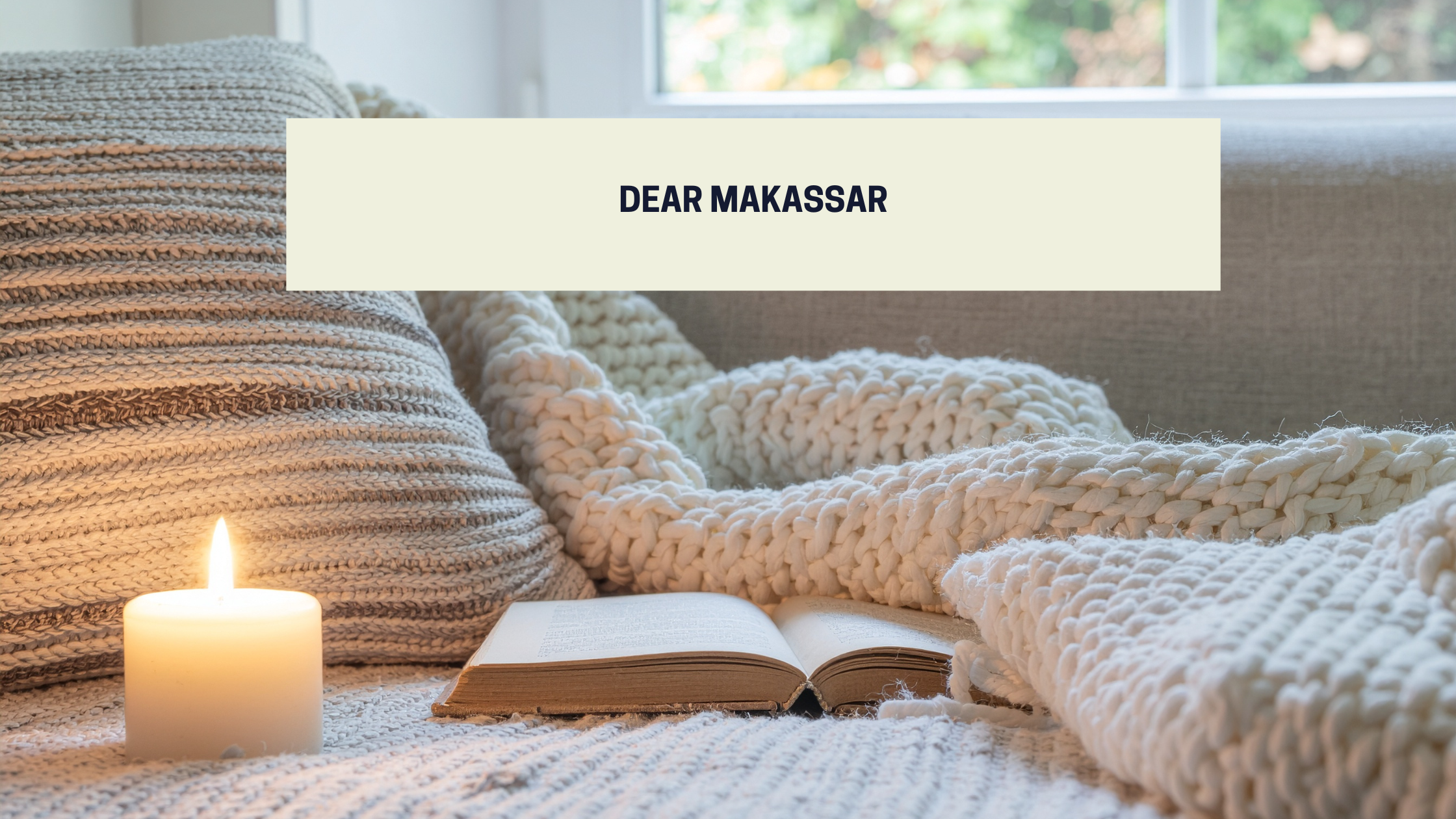 DEAR MAKASSAR : Sebuah Surat dari Masa Depan